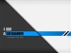 I AM A DESIGNER by: DigitalCHET