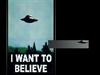 I WANT TO BELIEVE