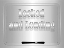 Locked and Loading
